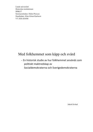Med Folkhemmet Som Käpp Och Svärd - En Historisk Studie Av Hur Folkhemmet Används Som Politiskt Maktredskap Av Socialdemokraterna Och Sverigedemokraterna