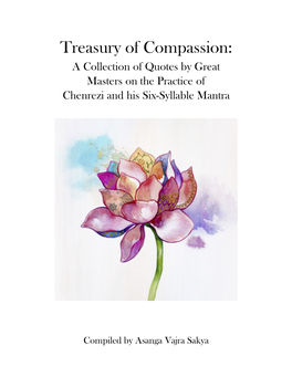 Treasury of Compassion: a Collection of Quotes by Great Masters on the Practice of Chenrezi and His Six-Syllable Mantra