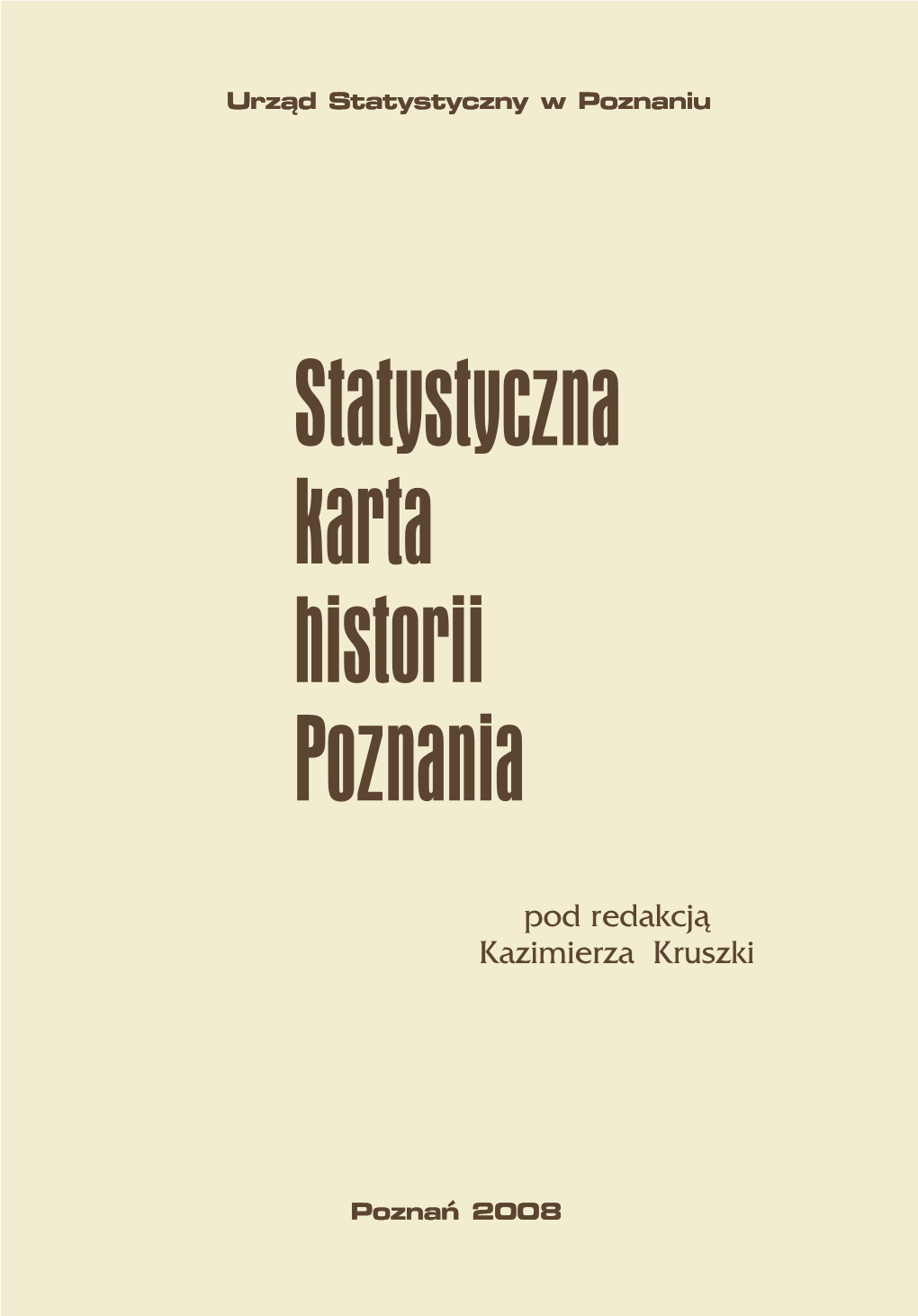 Statystyczna Karta Historii Poznania Publikacja Przygotowana W Wydziale Analiz Urzêdu Statystycznego W Poznaniu