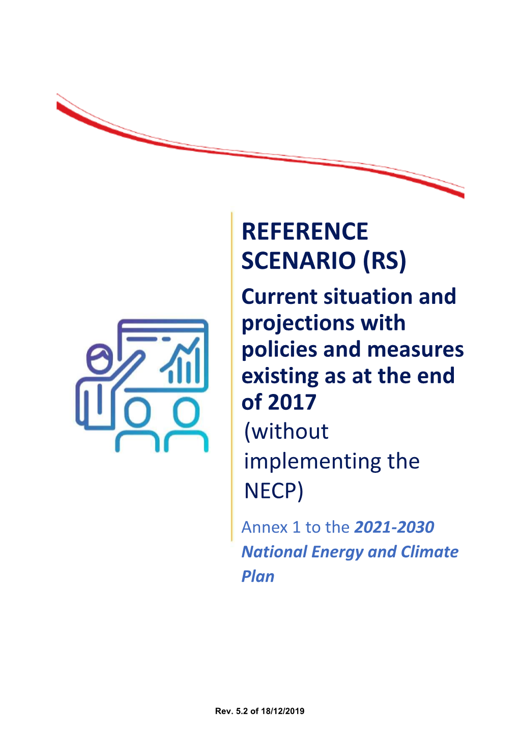 REFERENCE SCENARIO (RS) Current Situation and Projections with Policies and Measures Existing As at the End of 2017 (Without Implementing The