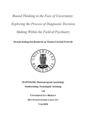 Biased Thinking in the Face of Uncertainty: Exploring the Process of Diagnostic Decision Making Within the Field of Psychiatry