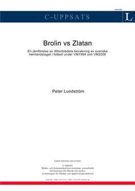 Brolin Vs Zlatan : En Jämförelse Av Aftonbladets Bevakning Av Svenska Herrlandslaget I Fotboll Under VM1994 Och VM2006