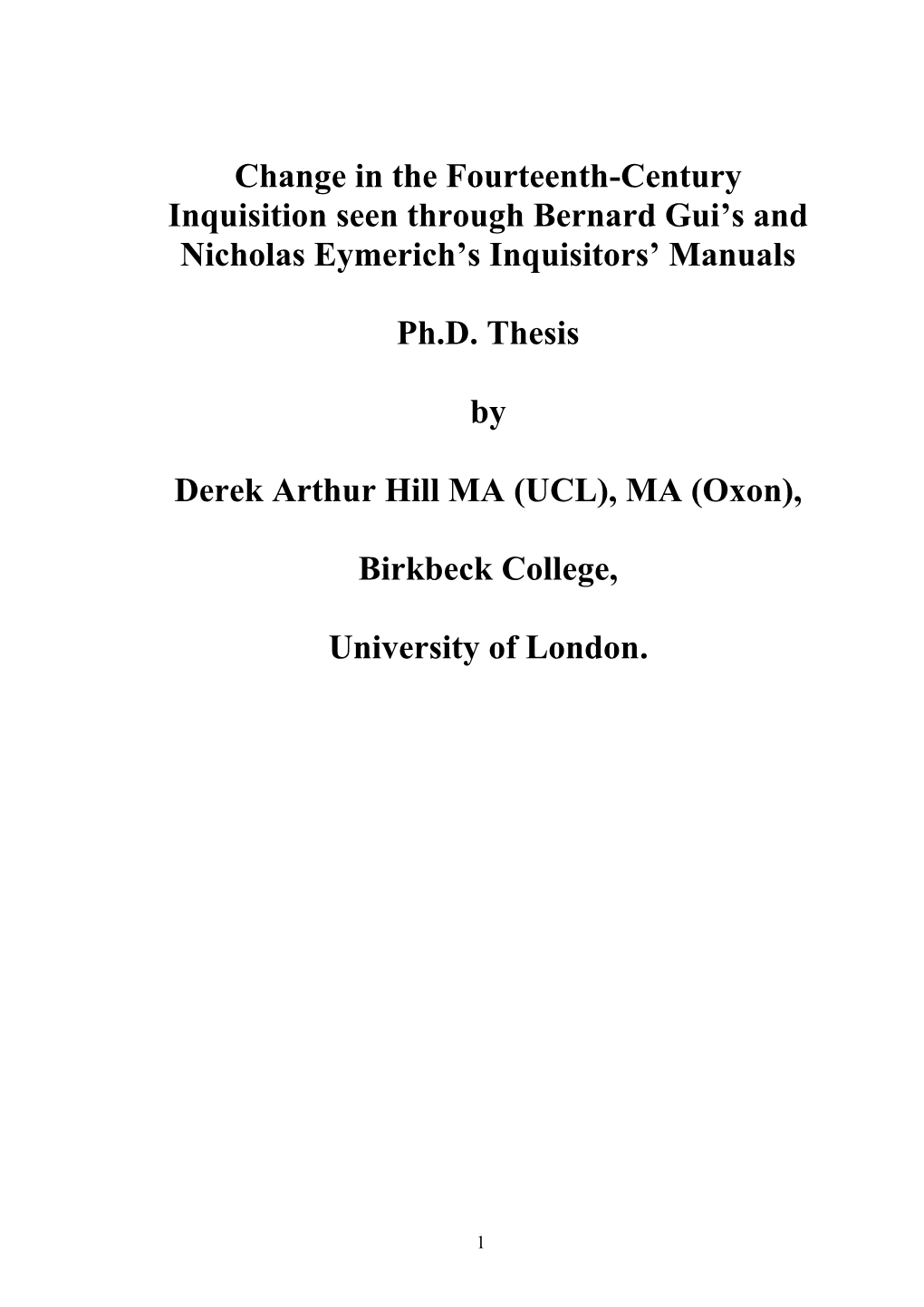 Change in the Fourteenth-Century Inquisition Seen Through Bernard Gui's and Nicholas Eymerich's Inquisitors' Manuals Ph.D