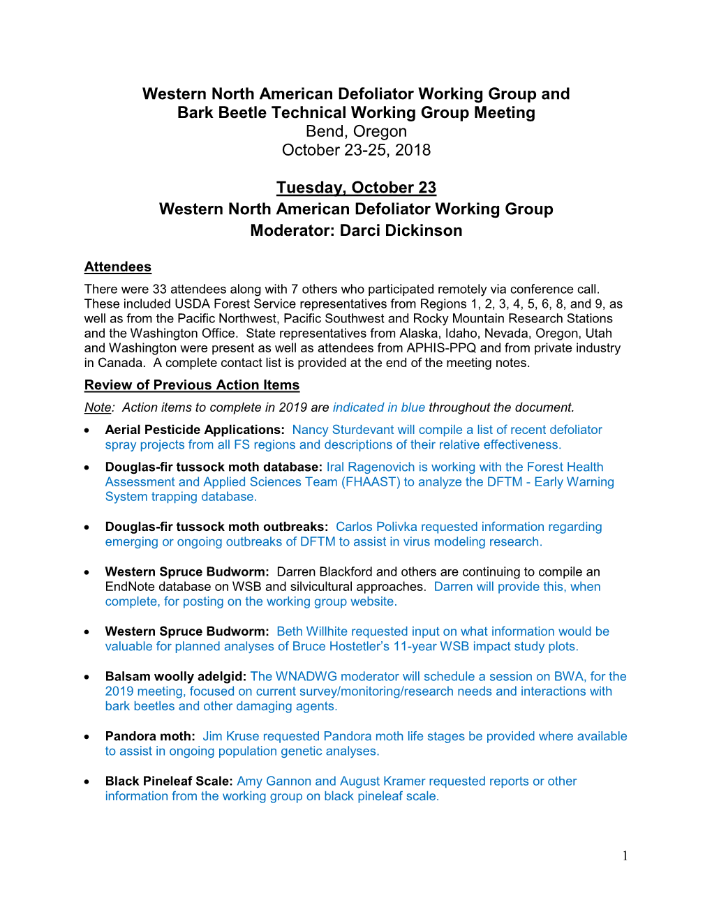 Western North American Defoliator Working Group and Bark Beetle Technical Working Group Meeting Bend, Oregon October 23-25, 2018