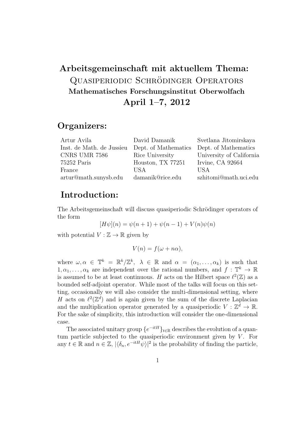 Quasiperiodic Schrödinger Operators April 1–7, 2012 Organizers