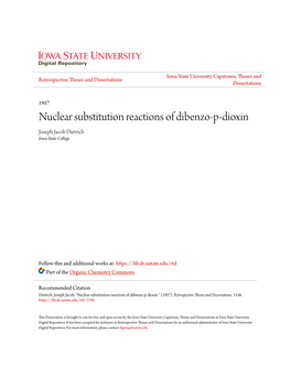 Nuclear Substitution Reactions of Dibenzo-P-Dioxin Joseph Jacob Dietrich Iowa State College
