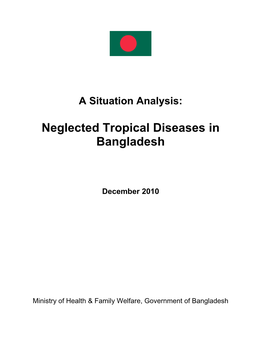 Situation Analysis: Neglected Tropical Diseases in Bangladesh