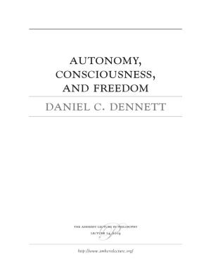 Autonomy, Consciousness, and Freedom Daniel C