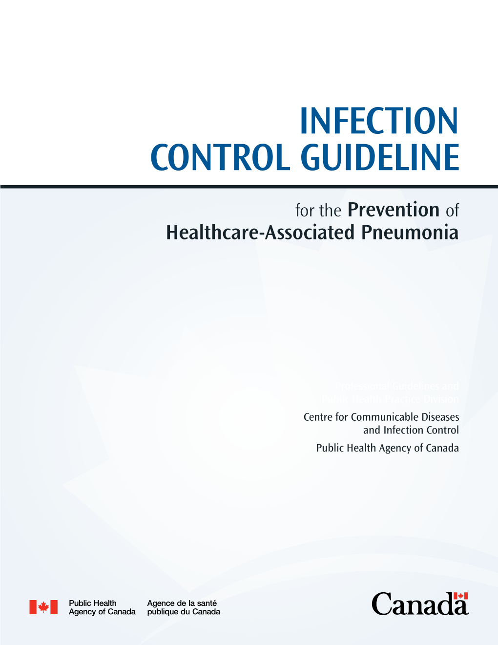 PHAC's Infection Control Guideline for the Prevention of Healthcare-Associated Pneumonia