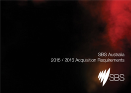 SBS Australia 2015 / 2016 Acquisition Requirements Our Purpose to Explore and Celebrate Diversity