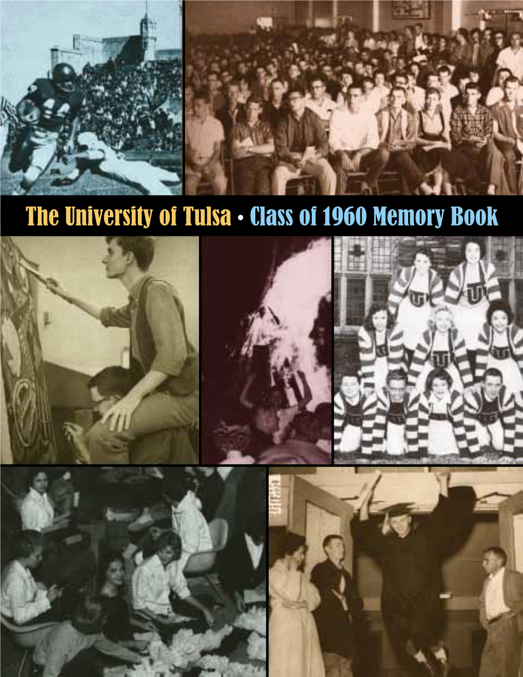 The University of Tulsa • Class of 1960 Memory Book Greetings from the President