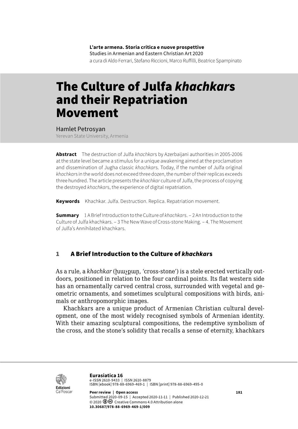 The Culture of Julfa Khachkars and Their Repatriation Movement Hamlet Petrosyan Yerevan State University, Armenia