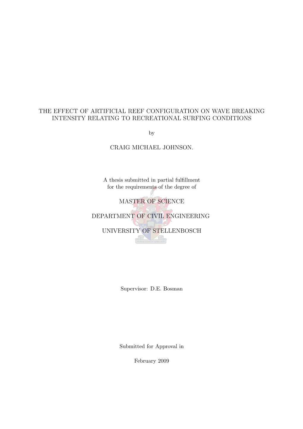 The Effect of Artificial Reef Configuration on Wave Breaking Intensity Relating to Recreational Surfing Conditions Craig Michael