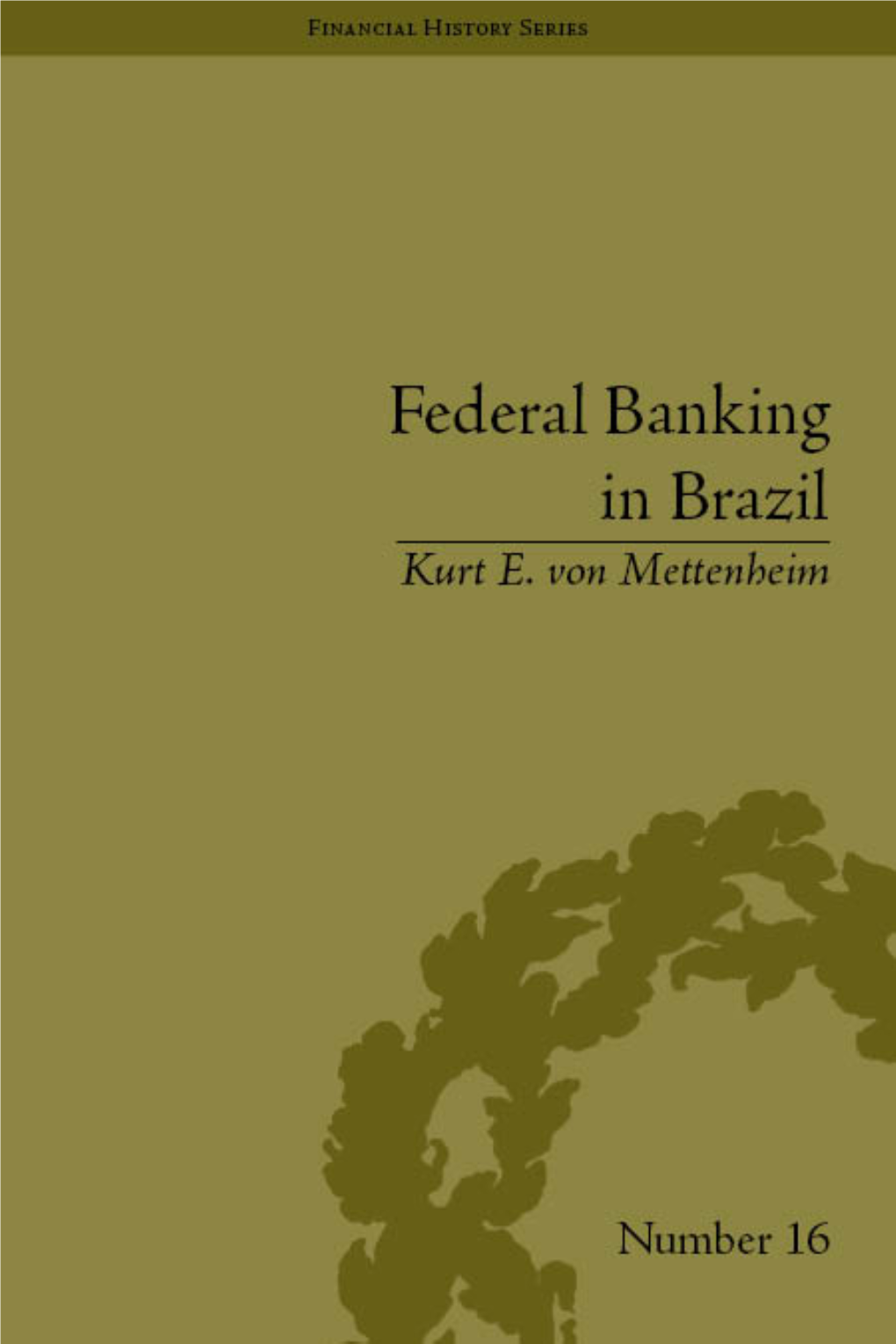 Federal Banking in Brazil: Policies and Competitive Advantages (Financial History)