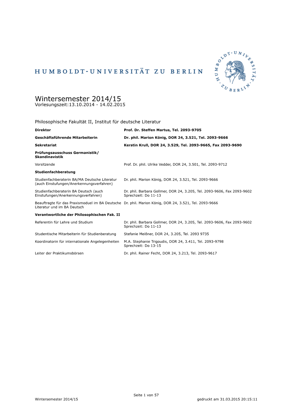 Wintersemester 2014/15 Vorlesungszeit:13.10.2014 - 14.02.2015