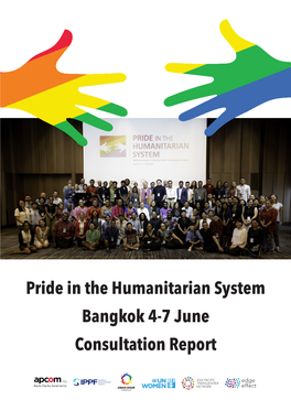 Pride in the Humanitarian System Bangkok 4-7 June Consultation Report