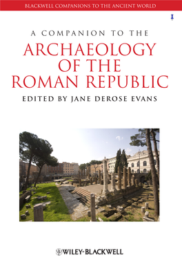 Archaeology of the Roman Republic Reveals How Differing Approaches and Methodologies Contribute to an Understanding of the Republic Across the Mediterranean Basin