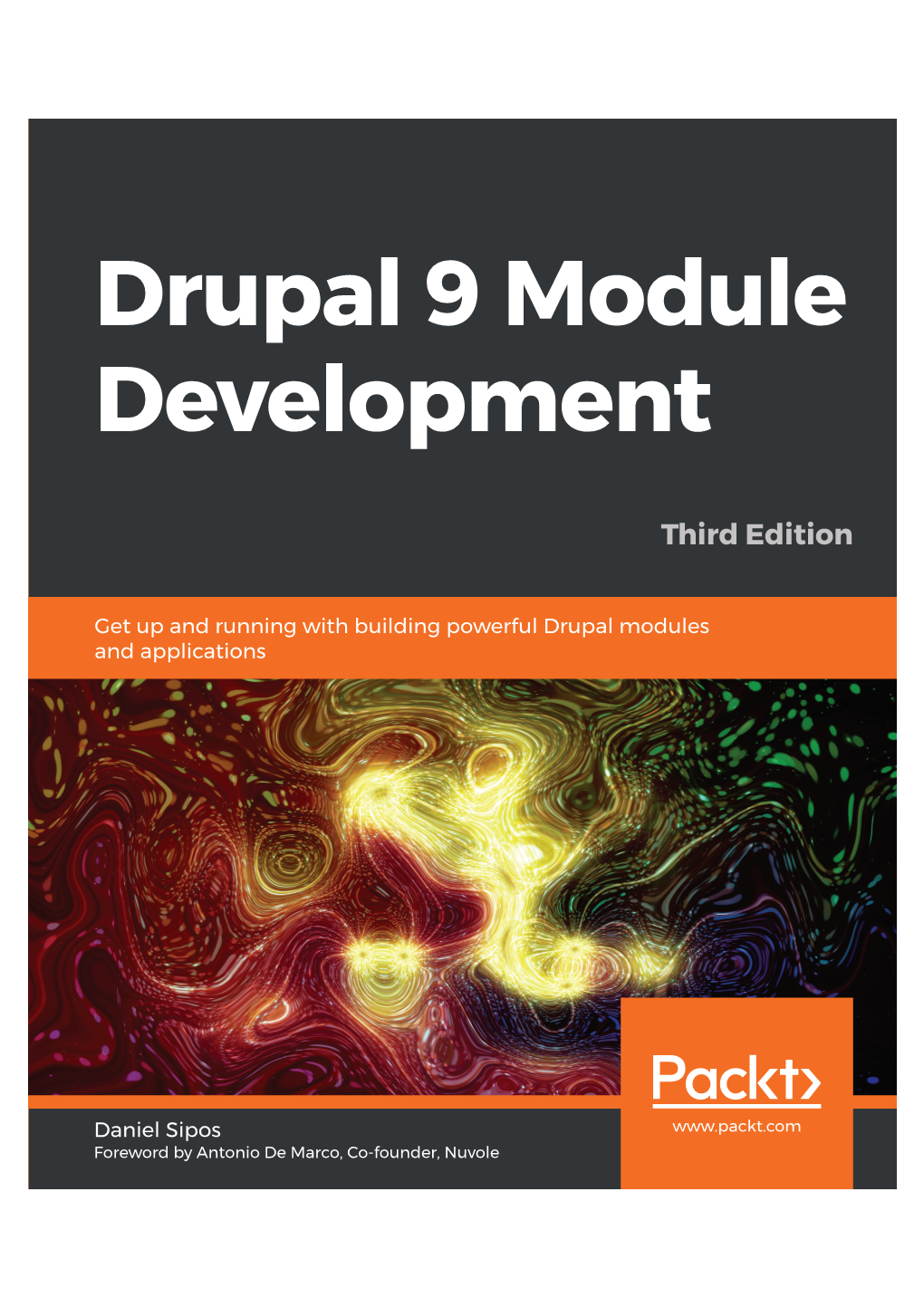 Drupal 9 Module Development Danielsipos Drupal 9 Module Development – Third Edition – Third Edition