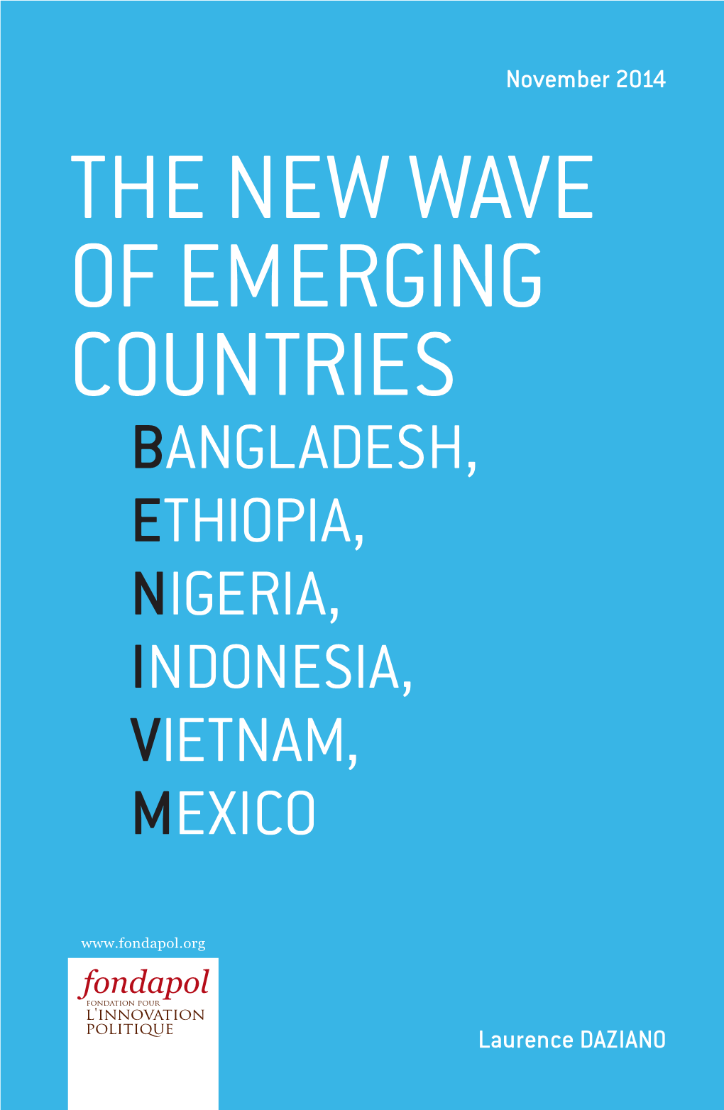 The New Wave of Emerging Countries Bangladesh, Ethiopia, Nigeria, Indonesia, Vietnam, Mexico