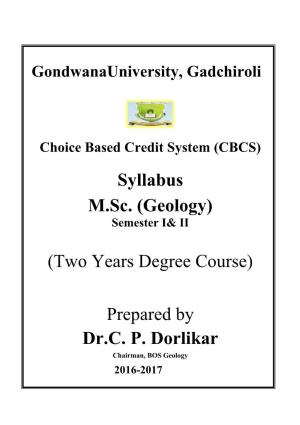 Syllabus M.Sc. (Geology) (Two Years Degree Course) Prepared by Dr.C. P. Dorlikar