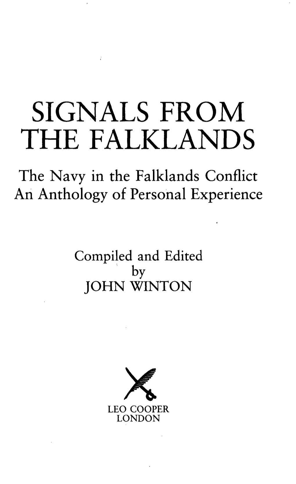 SIGNALS from the FALKLANDS the Navy in the Falklands Conflict an Anthology of Personal Experience