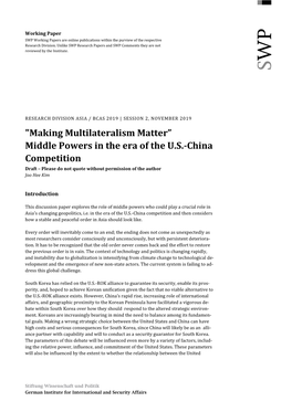 "Making Multilateralism Matter” Middle Powers in the Era of the U.S.-China Competition Draft – Please Do Not Quote Without Permission of the Author Joo Hee Kim