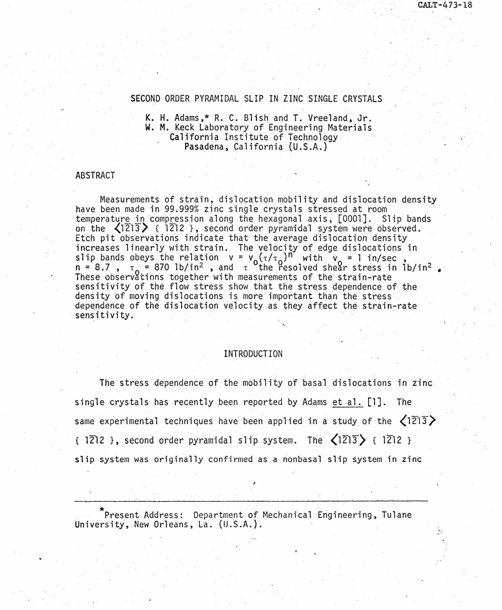 ABSTRACT SECOND ORDER PYRAMIDAL SLIP in ZINC SINGLE CRYSTALS K. H. Adams,* R. C. Blish and T. Vreeland, Jr. W. M. Keck Laborator