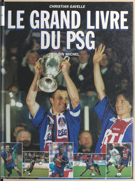 Le Grand Livre Du PSG : Le Livre Officiel Du Paris-Saint-Germain