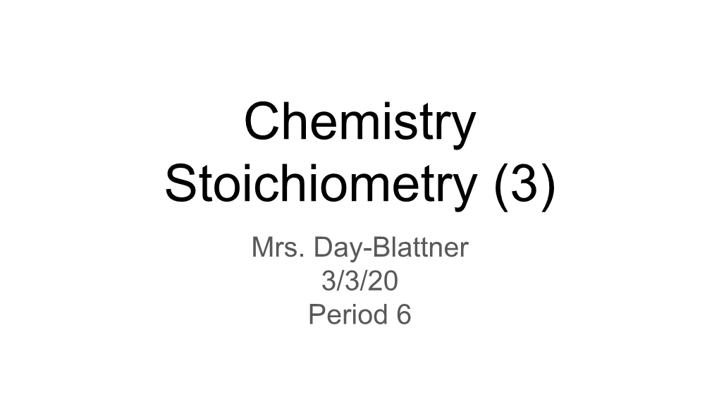 Chemistry Stoichiometry (3) Mrs