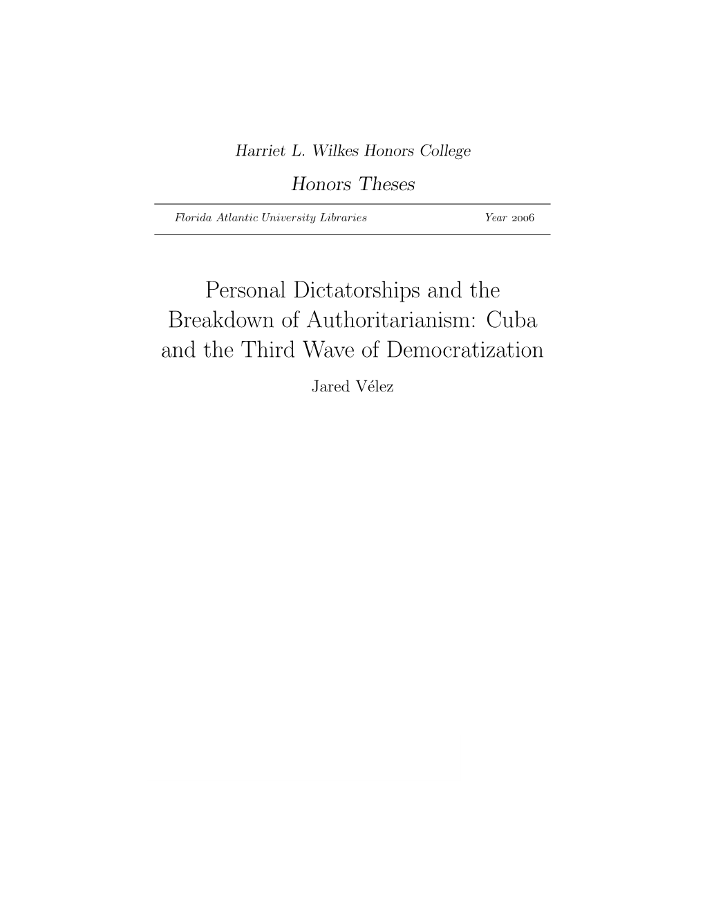 Personal Dictatorships and the Breakdown of Authoritarianism: Cuba and the Third Wave of Democratization Jared V´Elez