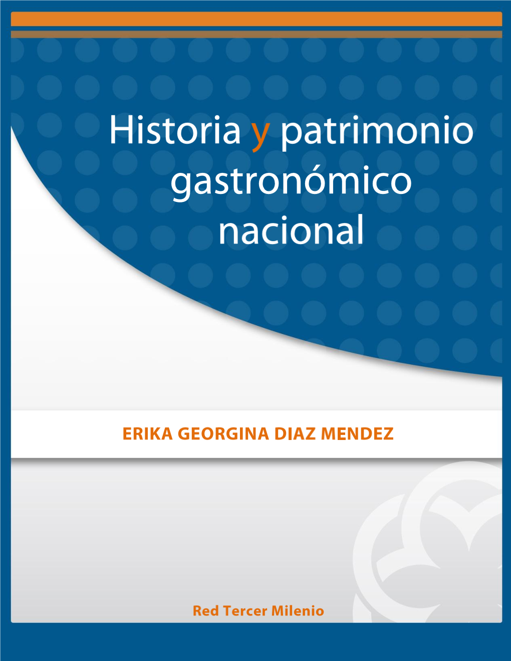 Historia Y Patrimonio Gastronómico Nacional