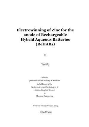 Electrowinning of Zinc for the Anode of Rechargeable Hybrid Aqueous Batteries (Rehabs)