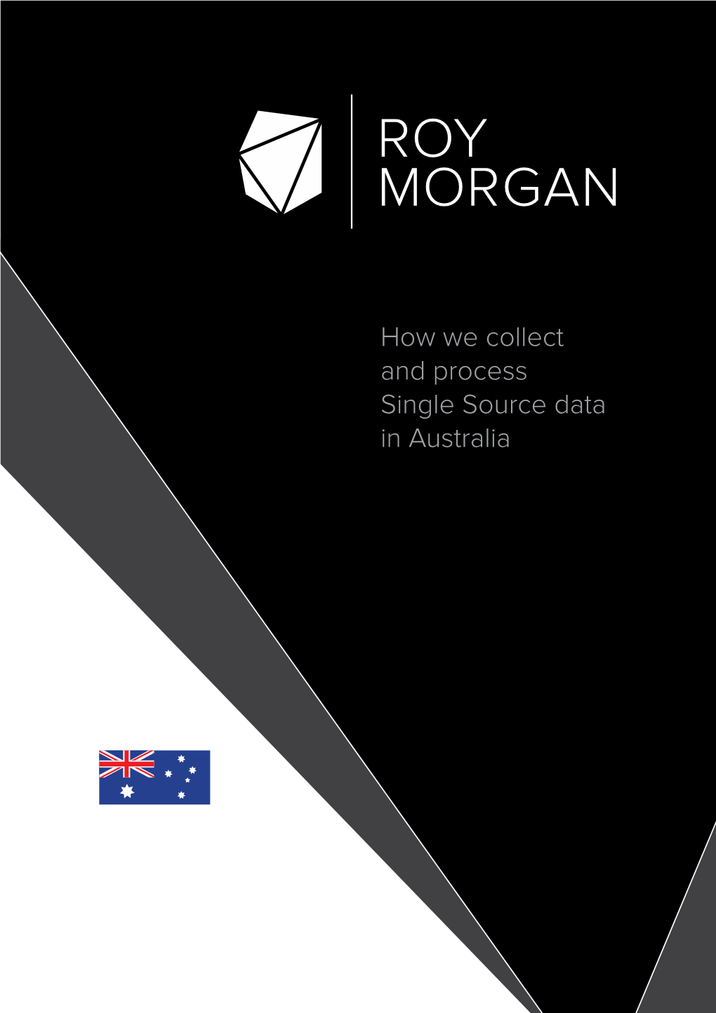 How We Collect and Process Single Source Data in Australia About Roy Morgan