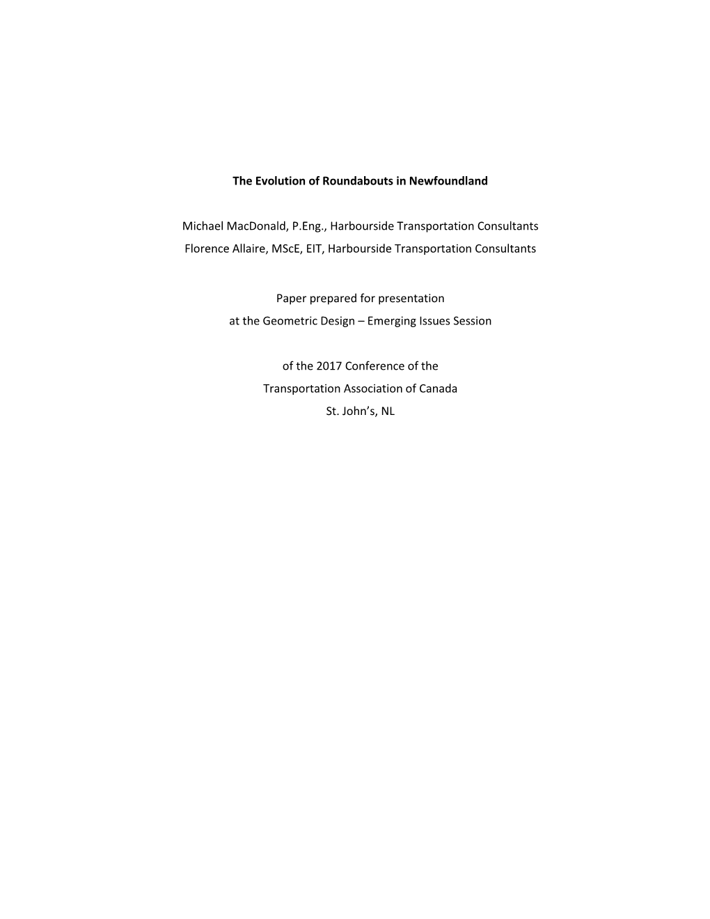 The Evolution of Roundabouts in Newfoundland Michael Macdonald, P.Eng., Harbourside Transportation Consultants Florence Allaire