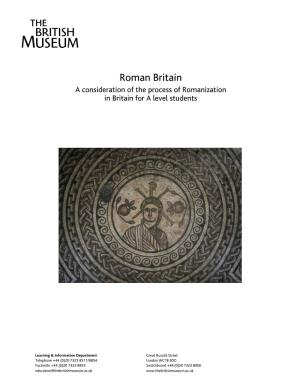 Roman Britain a Consideration of the Process of Romanization in Britain for a Level Students
