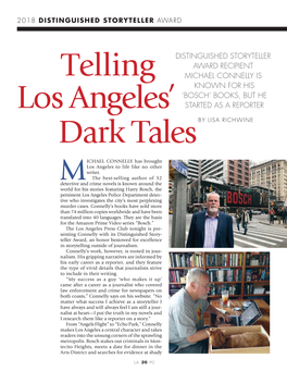 MICHAEL CONNELLY IS KNOWN for HIS ‘BOSCH’ BOOKS, but HE Los Angeles’ STARTED AS a REPORTER Dark Tales by LISA RICHWINE