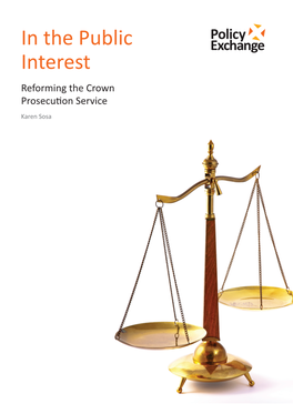 In the Public Interest in the Public Interest Reforming the Crown Prosecution Service