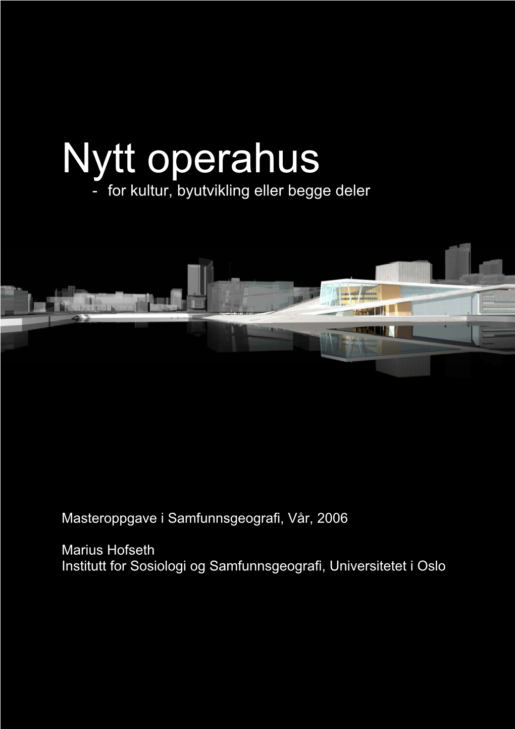 Nytt Operahus - for Kultur, Byutvikling Eller Begge Deler