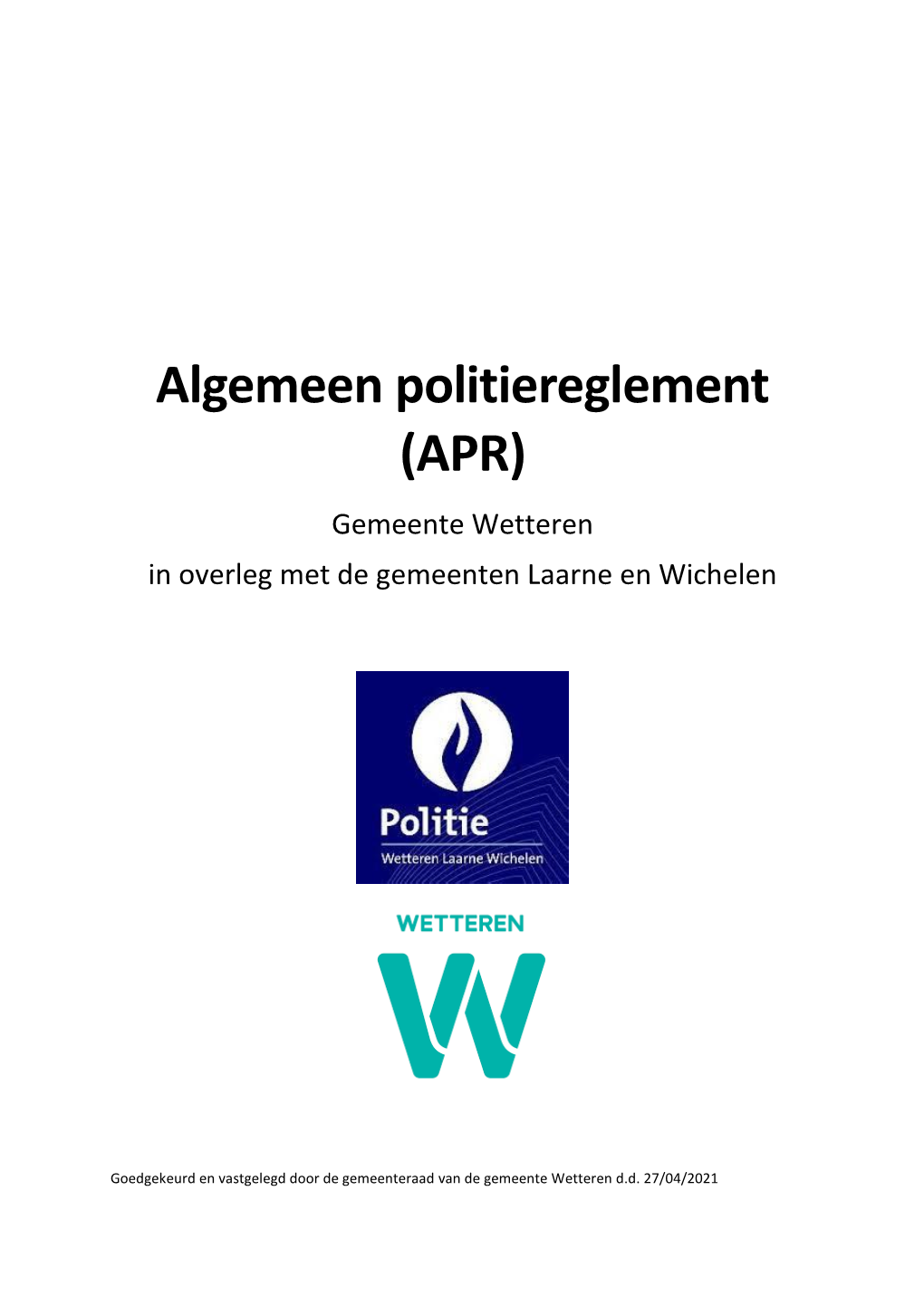 Algemeen Politiereglement (APR) Gemeente Wetteren in Overleg Met De Gemeenten Laarne En Wichelen