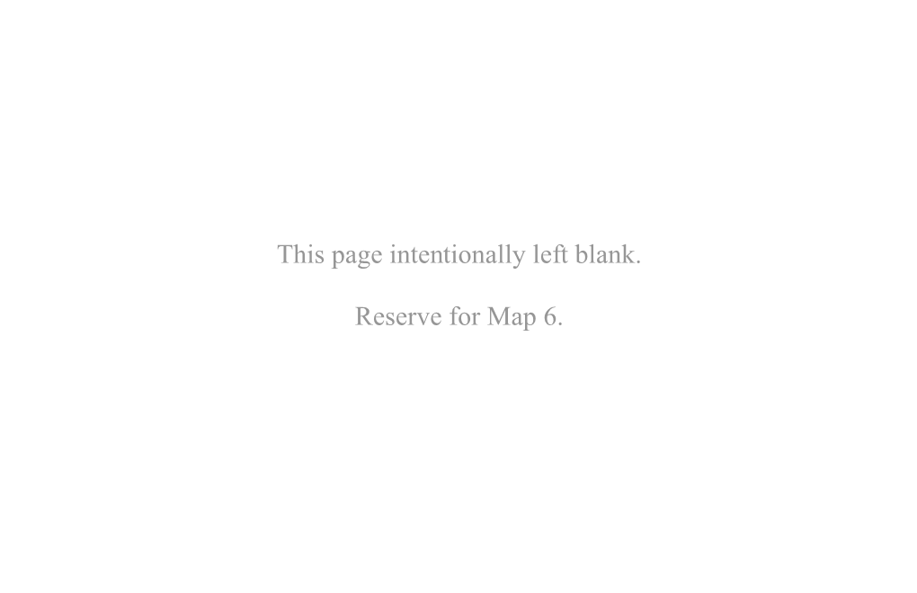 This Page Intentionally Left Blank. Reserve for Map 6