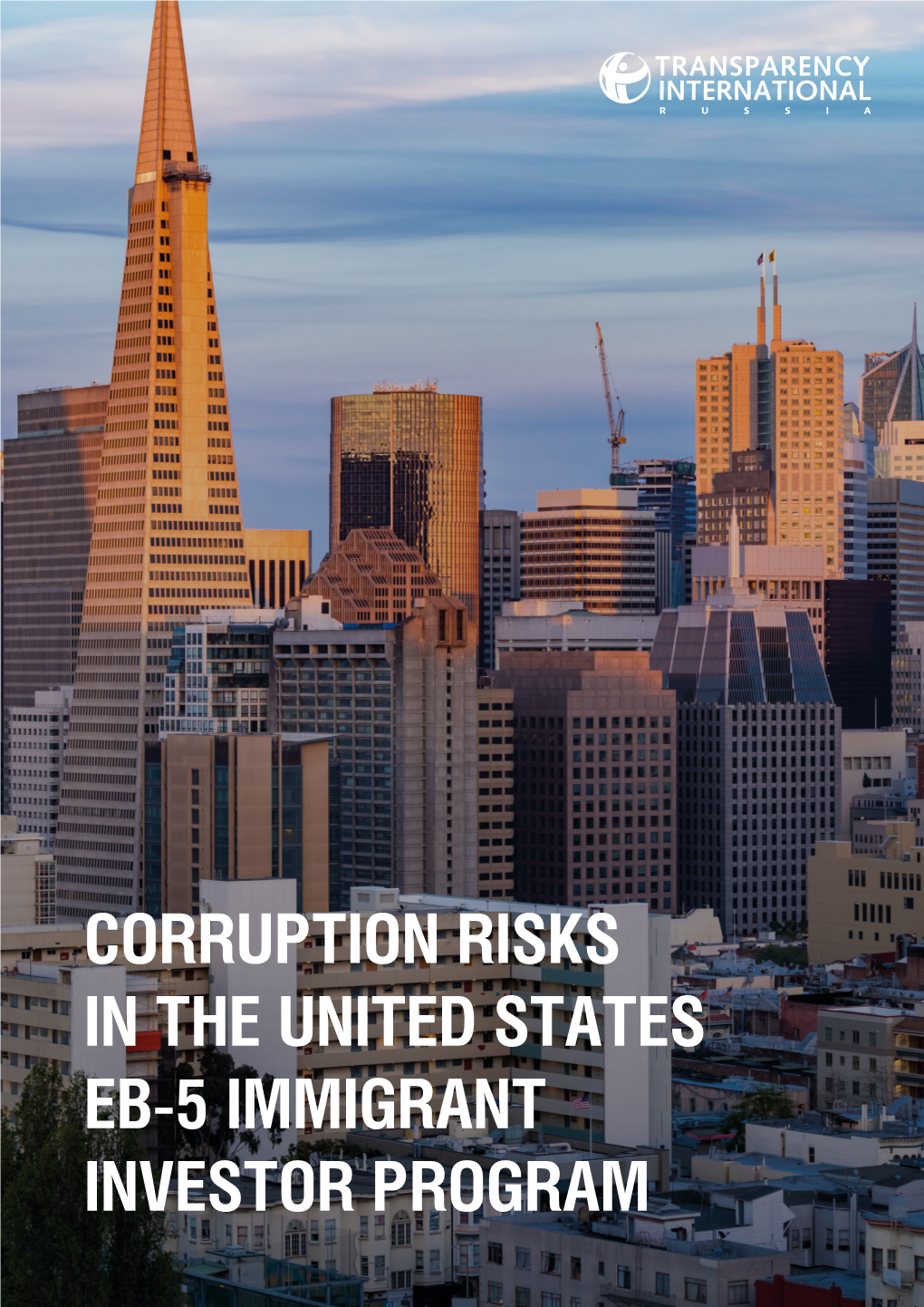 Corruption Risks in the United States Eb-5 Immigrant Investor Program Corruption Risks of the Eb-5 Immigration Program