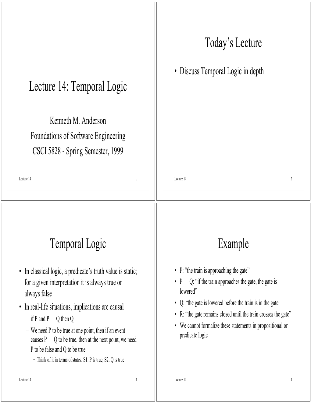 Lecture 14: Temporal Logic Today's Lecture Temporal Logic Example