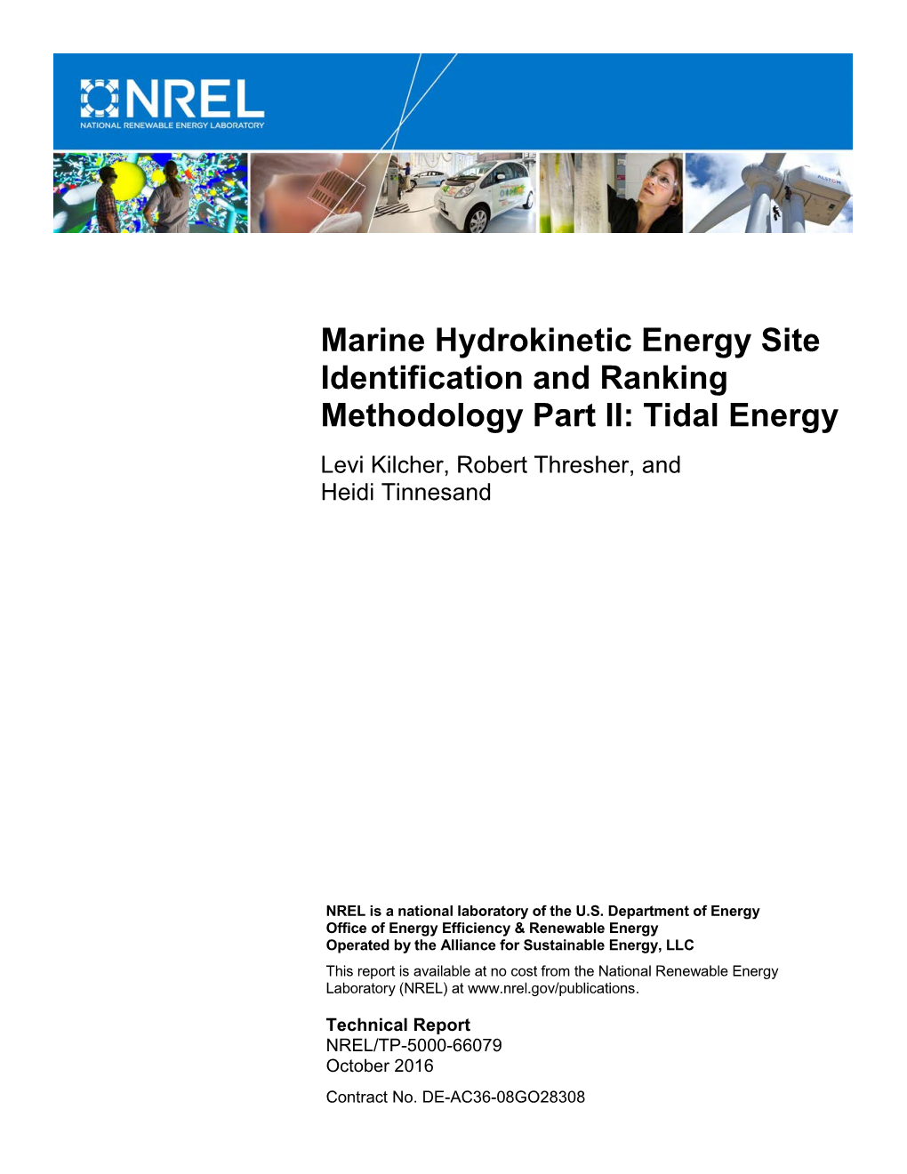 Marine Hydrokinetic Energy Site Identification and Ranking Methodology Part II: Tidal Energy Levi Kilcher, Robert Thresher, and Heidi Tinnesand