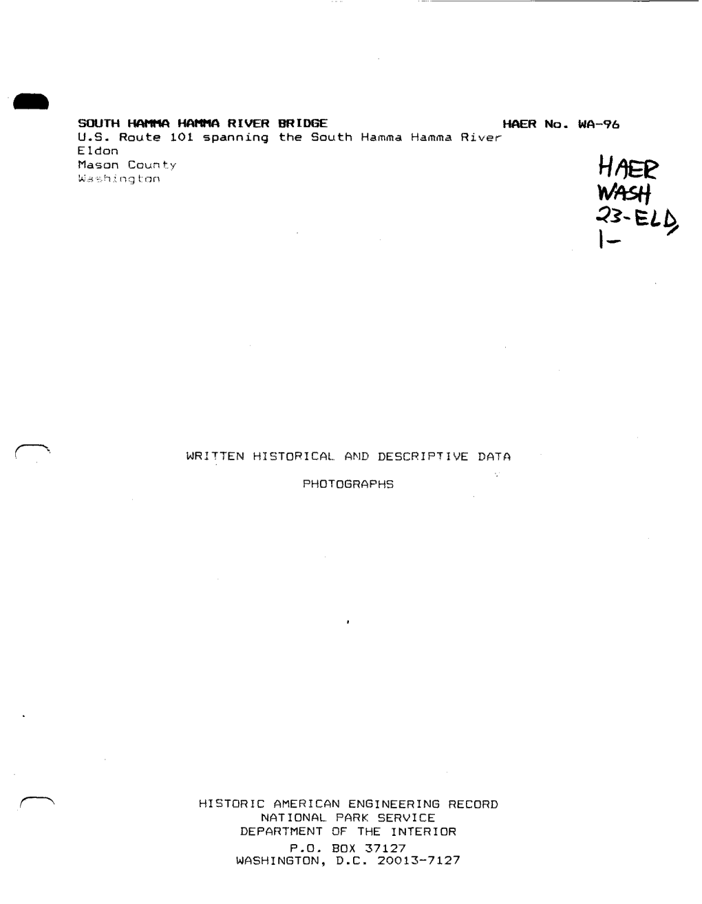 SOUTH HAMHA HAMMA RIVER BRIDGE HAER No- WA-96 U.S. Route 10I Spanning the South Hamma Hamma River Eldon Mason County R//^P^ U'a&