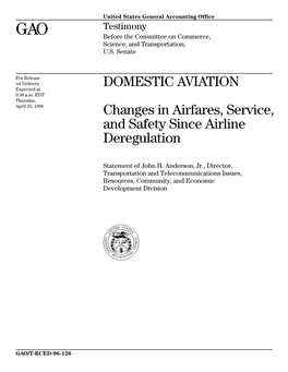 DOMESTIC AVIATION: Changes in Airfares, Service, and Safety