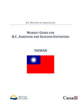 Market Guide for Bc Agrifood and Seafood Exporters Taiwan