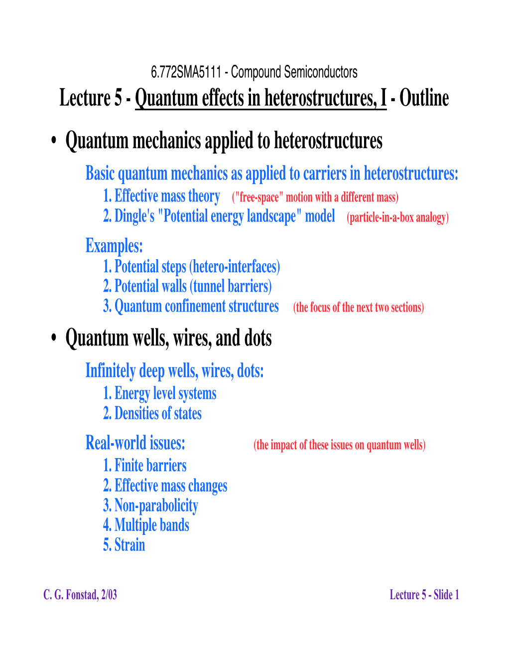 Outline • Quantum Mechanics Applied to Heterostructures • Quantum Well