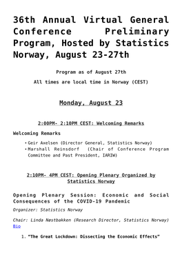 36Th Annual Virtual General Conference Preliminary Program, Hosted by Statistics Norway, August 23-27Th