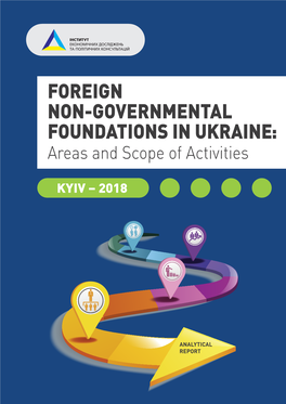 FOREIGN NON-GOVERNMENTAL FOUNDATIONS in UKRAINE: Areas and Scope of Activities