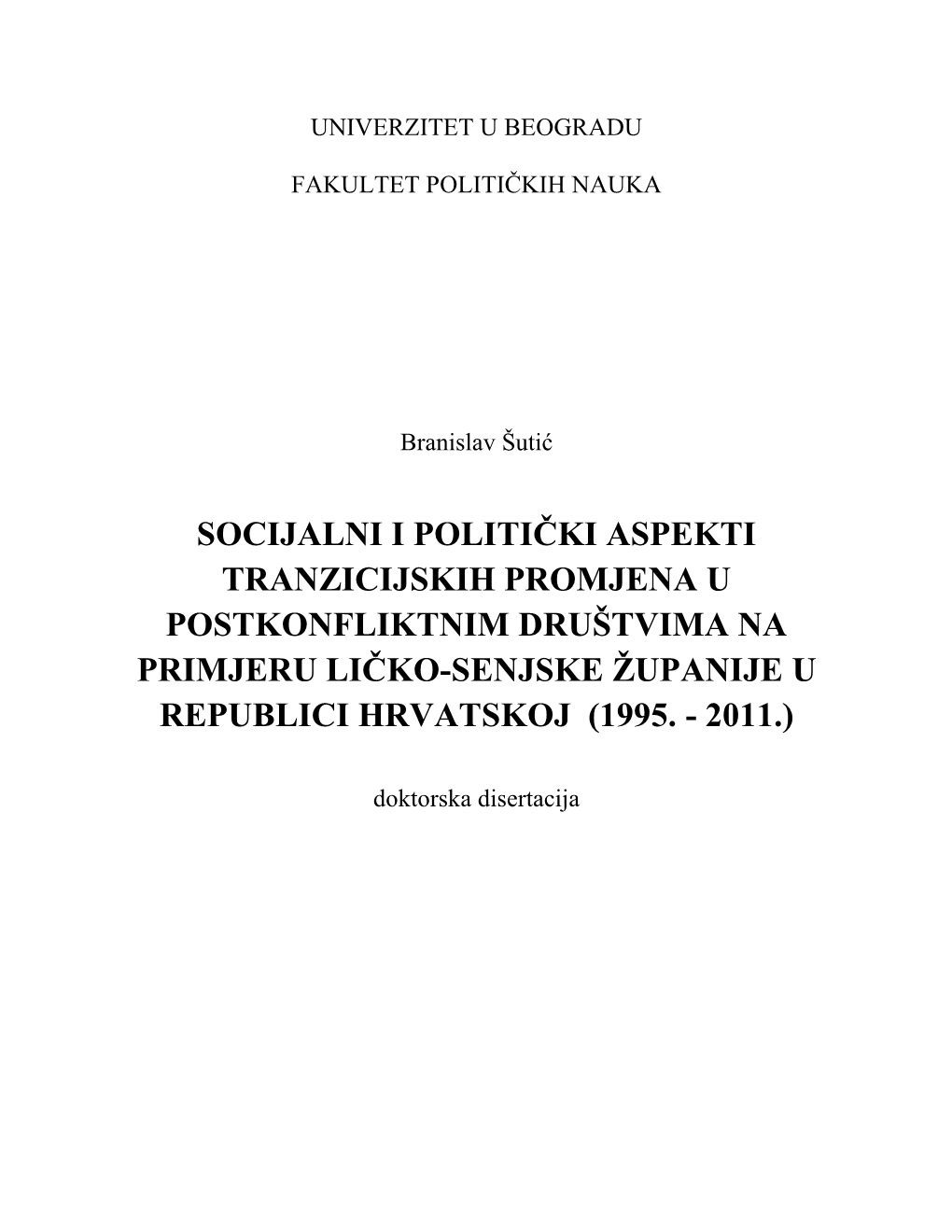 Socijalni I Politički Aspekti Tranzicijskih Promjena U Postkonfliktnim Društvima Na Primjeru Ličko-Senjske Županije U Republici Hrvatskoj (1995